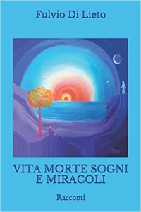 Vita morte sogni e miracoli